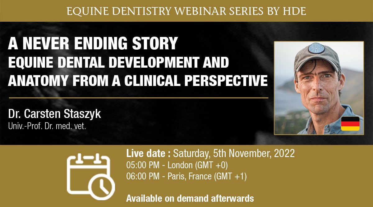HDE Webinar - A Never Ending Story - Equine Dental Development and Anatomy from a Clinical Perspective - Dr Carsten Staszyk