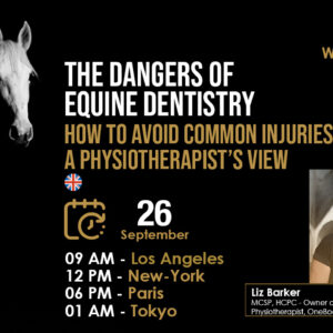 [HDE Webinar] The Danger of Equine Dentistry: How to Avoid Common Injuries - A Physiotherapist's View - Liz Barker