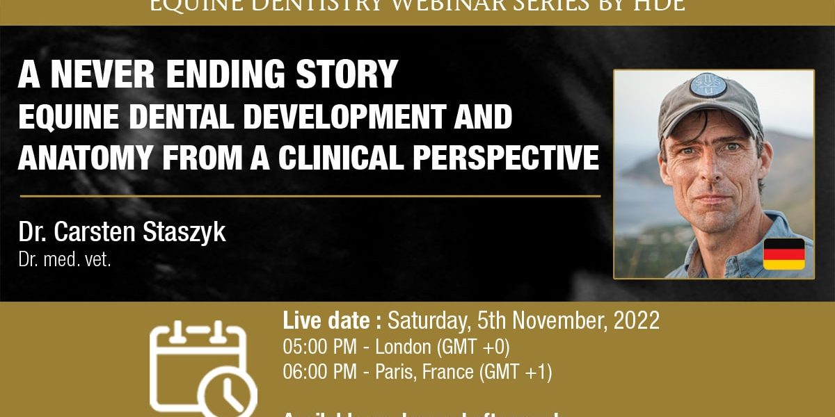[Webinar HDE] A Never Ending Story - Equine dental development and anatomy from a clinical perspective - Dr Carsten Staszyk