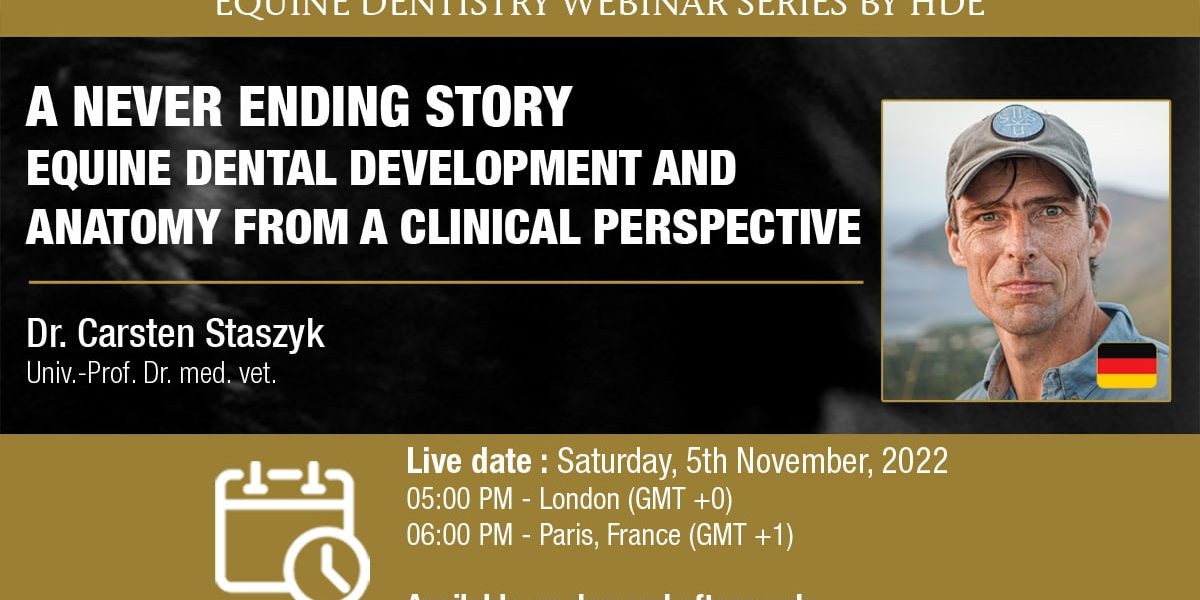 HDE Webinar - A Never Ending Story - Equine Dental Development and Anatomy from a Clinical Perspective - Dr Carsten Staszyk